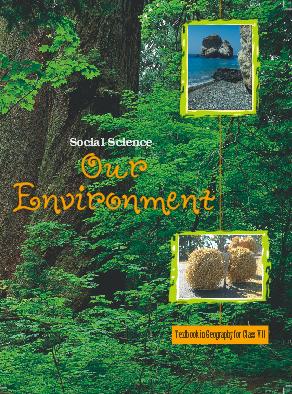 NCERT Solutions Class 7 Social Science Our Environment textbook
