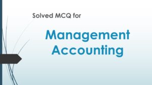 MCQ for Management Accounting